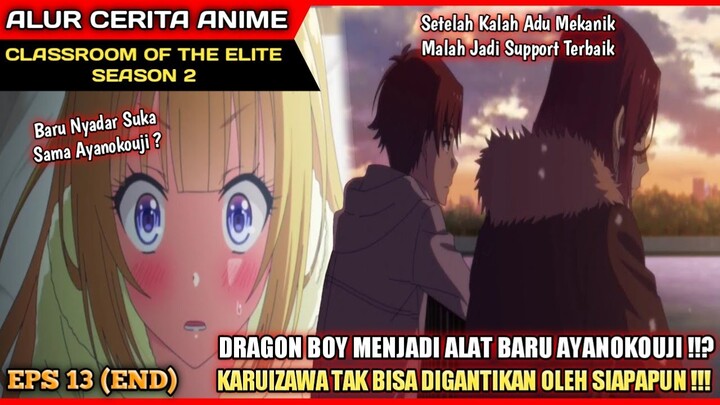 Alur Cerita Anime Youkoso Jitsuryoku Season 2 episode 13 (END) - Wibu Asal Main