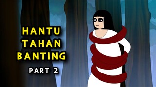 HANTU TAHAN BANTING PART 2 | KUNTI BESTI