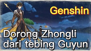 Dorong Zhongli dari tebing Guyun