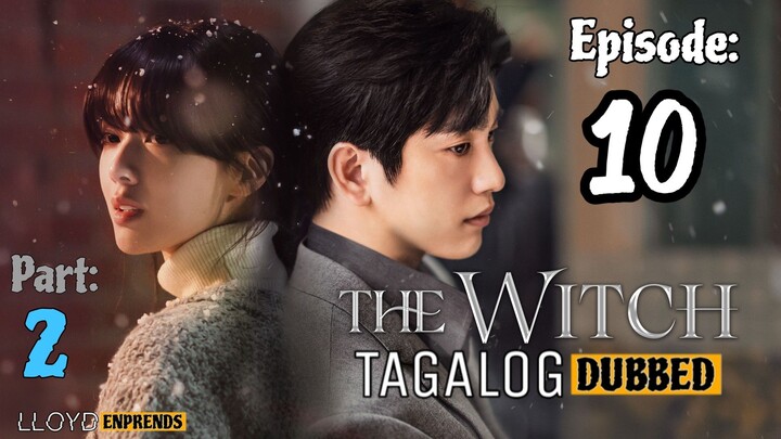 The Witch episode 10 part 2 tagalog dub / dubbed 2025 • Romance