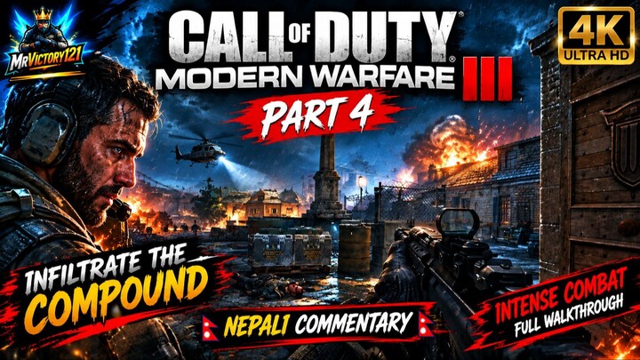 CALL OF DUTY MODERN WARFARE 3 – INFILTRATE THE COMPOUND! 🔥 | Part 4 | NEPALI COMMENTARY 🇳🇵