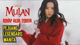 Kisah Pejuang Perempuan Legendaris dari China. Rangkum Film Mulan (2020)