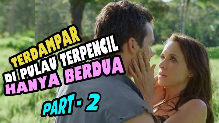 TERDAMPAR DI PULAU TERPENCIL HANYA BERDUA. || Part 2
