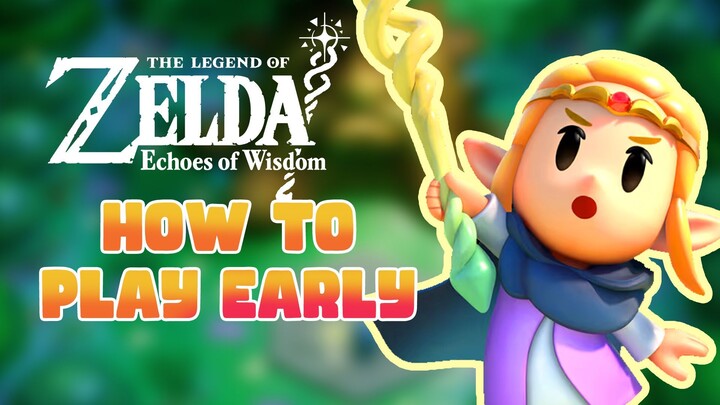 How to Play EARLY The Legend of Zelda Echoes of Wisdom On PC