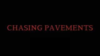 CHASING PAVEMENTS