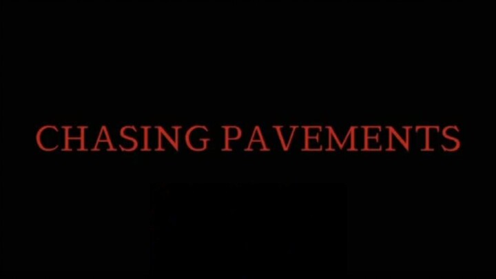 CHASING PAVEMENTS