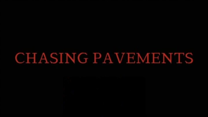 CHASING PAVEMENTS