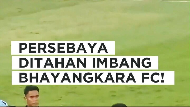 Persebaya sempat unggul duluan lewat Mabella, tapi Bhayangkara bangkit dan paksakan hasil imbang 1-1