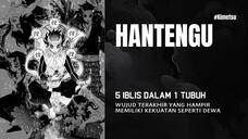 Perjalanan Tragis Hantengu Dari Manusia Penakut ke Iblis Berbahaya