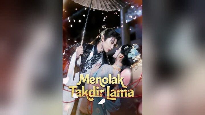 Menolak Takdir Lama Full Bahasa Indonesia (MELO)
