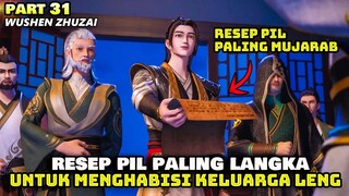 INI DIA RAHASIA RESEP PIL PALING MUJARAB BOS KINCEN - ALUR WUSHEN ZHUZAI PART 31