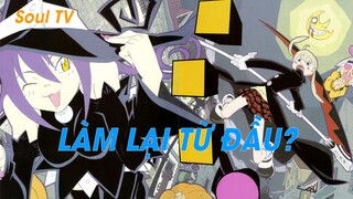 Soul Eater (Short Ep 1) - Làm lại từ đầu?