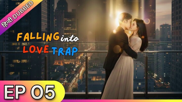 Falling into Love Trap - Episode 05【Hindi Dubbed】| Chinese Drama in Hindi Dubbed - RD STUDIO