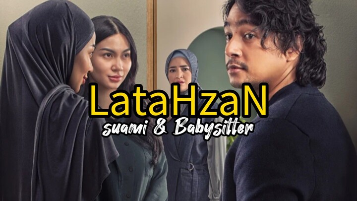 LataHzaN (2025) suami selingkuh dengan pengasuh 🥀