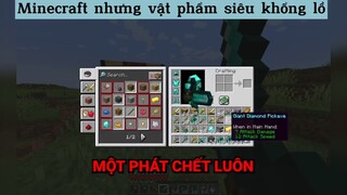 Minecraft nhưng vật phẩm siêu khổng lồ p7