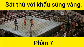 Sát thủ với khẩu súng vàng phần 7