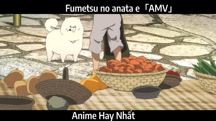 Fumetsu no anata e「AMV」Hay Nhất