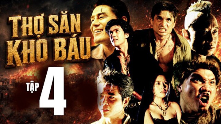 THỢ SĂN KHO BÁU - Tập 4 | TONNY V | BÙI TẤN HẢO | Phim Phiêu Lưu Hành Động Việt Nam Hay