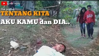 TENTANG KITA[FILM PENDEK INDONESIA] menyayat hati.!!