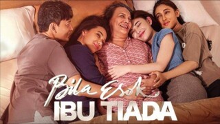 BILA ESOK IBU TIADA- 2024