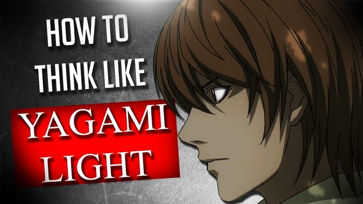 How To Think Like Light Yagami