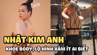 Nhật Kim Anh hiếm hoi khoe body, để lộ hình xăm ít ai biết trên cơ thể