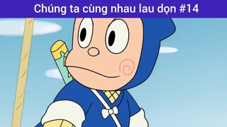 Chúng ta cùng nhau lau dọn p14