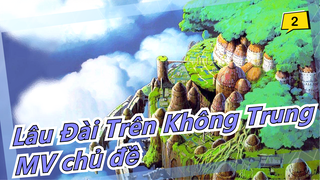 [Lâu Đài Trên Không Trung] MV chủ đề_2