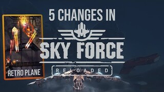 5 Things Changed in Sky Force Reloaded