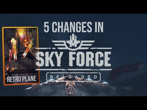 5 Things Changed in Sky Force Reloaded