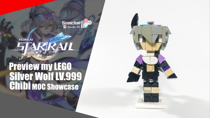 Preview my LEGO Honkai: Star Rail Silver Wolf LV.999 Chibi | Somchai Ud