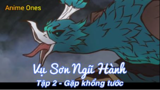 Vụ Sơn Ngũ Hành Tập 2 - Gặp khổng tước