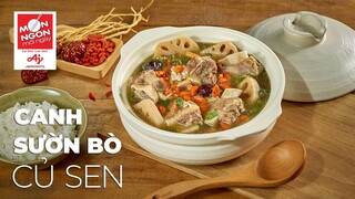 Cách làm CANH SƯỜN BÒ CỦ SEN bổ dưỡng cho cả nhà | MÓN NGON MỖI NGÀY