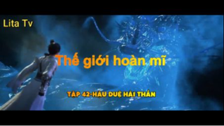 Thế giới hoàn mĩ _ Tập 42-Hậu duệ Hải thần