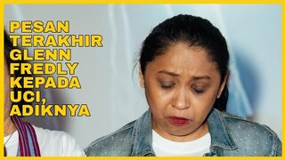 PESAN TERAKHIR GLENN FREDLY KEPADA ADIKNYA