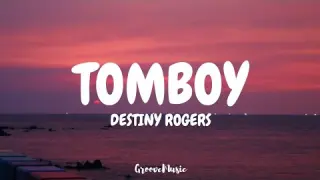 Destiny Rogers - Tomboy (Lyrics)