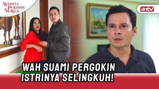 Bisa-Bisanya Selingkuh Dirumah Sendiri | Wanita Perindu Surga ANTV Eps 40 (6/8)