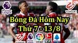 Lịch Thi Đấu Bóng Đá Hôm Nay 13/8 - Tâm Điểm Ngoại Hạng Anh - Thông Tin Trận Đấu