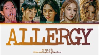 (G)-IDLE (기들) - ALLERGY (Color Coded Lyrics Eng/Han/Rom)