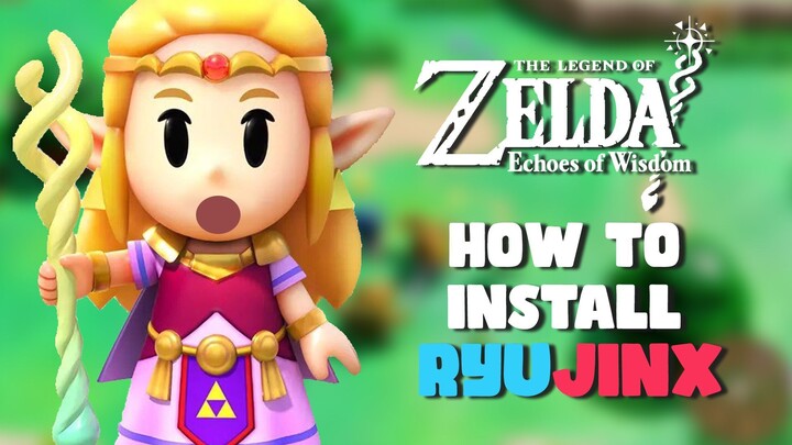 How to Install Ryujinx Switch Emulator with The Legend of Zelda Echoes of Wisdom on PC