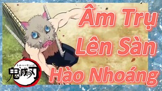 Âm Trụ Lên Sàn Hào Nhoáng