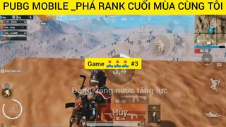Pubg Mobile Pha Rank cuối mùa cùng ae #3