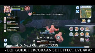 Ragnarok X Next Generation ROX - EQP GUIDE PERCOBAAN SET EFFECT LVL 80 #2