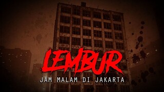 LEMBUR JAM MALAM DI KANTOR HOROR