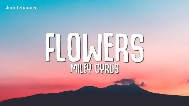 Miley Cyrus - Flowers (Lyrics)