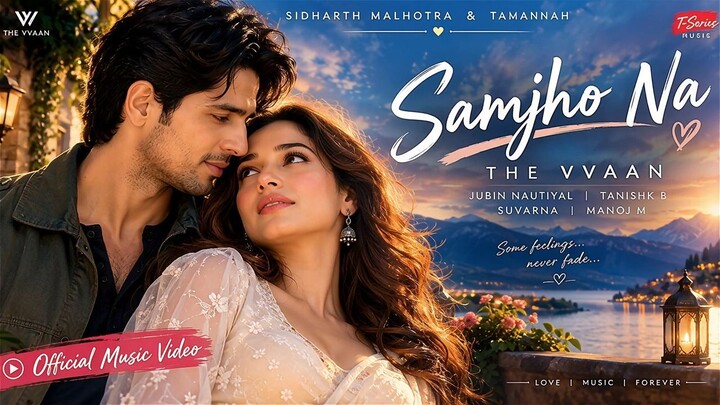 Samjho Na ❤️  THE VVAAN Sidharth Malhotra & Tamannaah Jubin Nautiyal Tanishk Bag