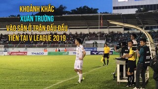 Khoảng khắc vào sân tại V League 2019 | LXT FC