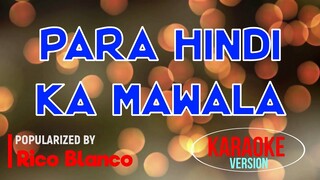 Para Hindi Ka Mawala - Rico Blanco | Karaoke Version |🎼📀▶️