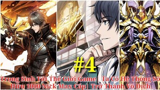 Tập 4| Trọng Sinh Tới Thế Giới Game| Ta Có Hệ Thống Sỡ Hữu 1000 Nick Max Cấp| Trở Thành Vô Địch