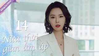 Full- NỬA THỜI GIAN ẤM ÁP - Tập 14-Phim Tình cảm Ngôn Tình Trung Quốc